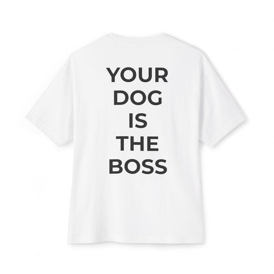 Dog Lover Oversized Tee — "Your Dog Is The Boss" Graphic