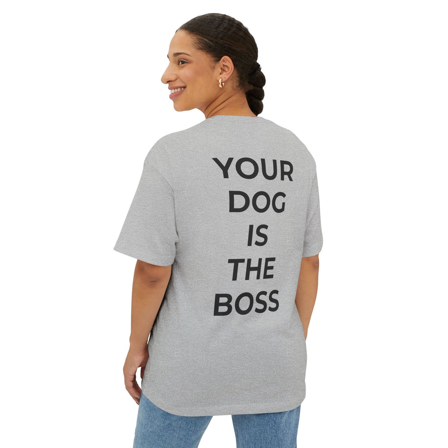 Dog Lover Oversized Tee — "Your Dog Is The Boss" Graphic