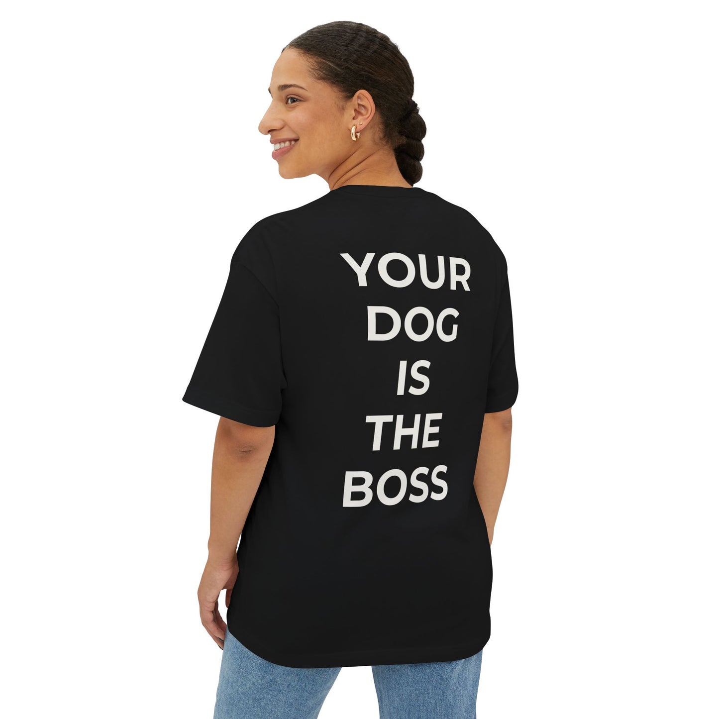 Dog Lover Oversized Tee — "Your Dog Is The Boss" Graphic