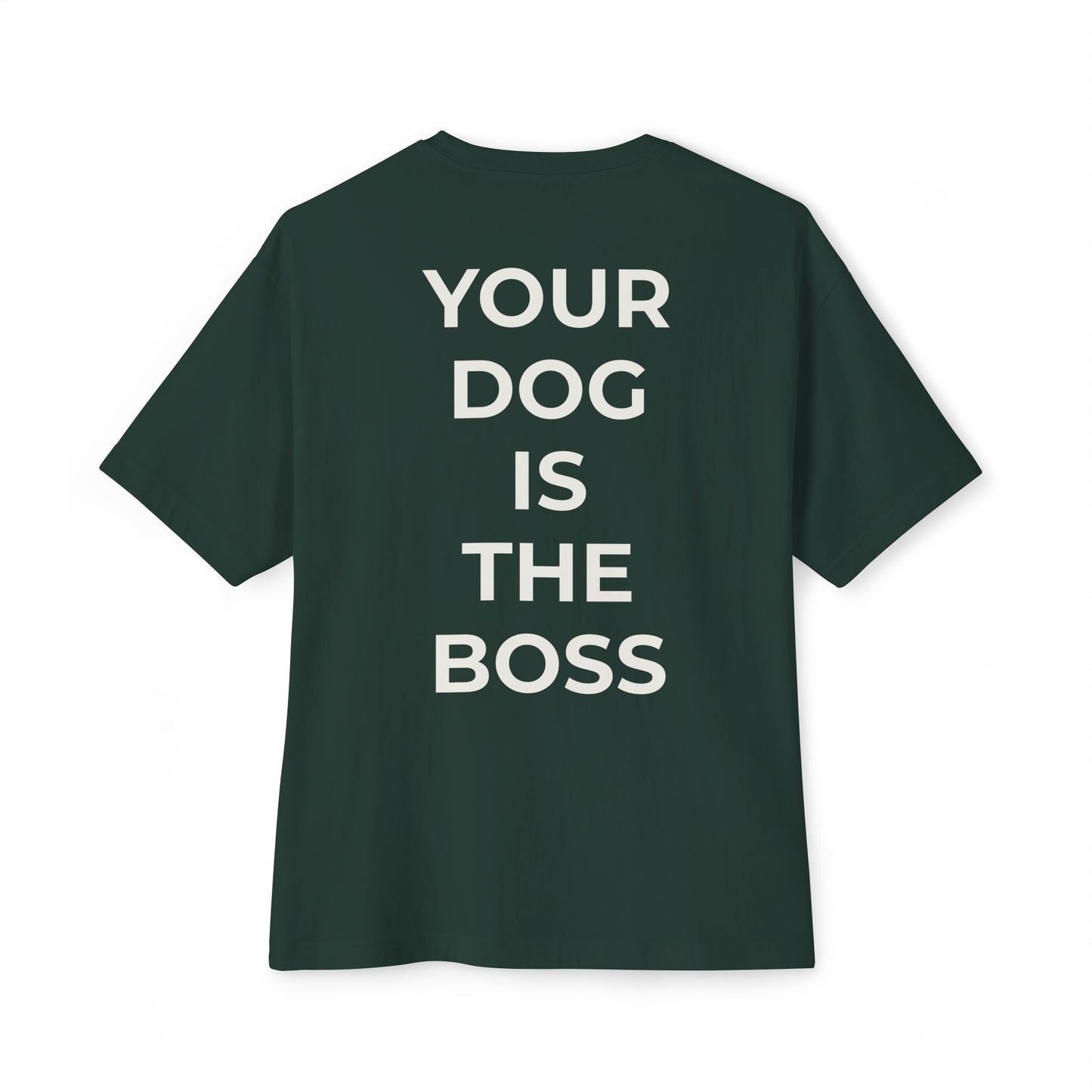 Dog Lover Oversized Tee — "Your Dog Is The Boss" Graphic