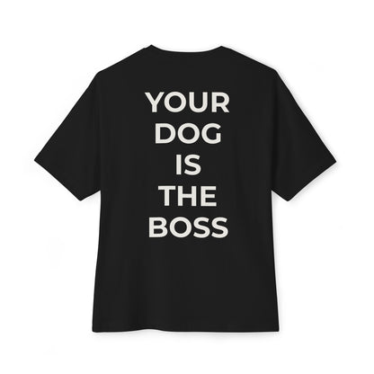 Dog Lover Oversized Tee — "Your Dog Is The Boss" Graphic