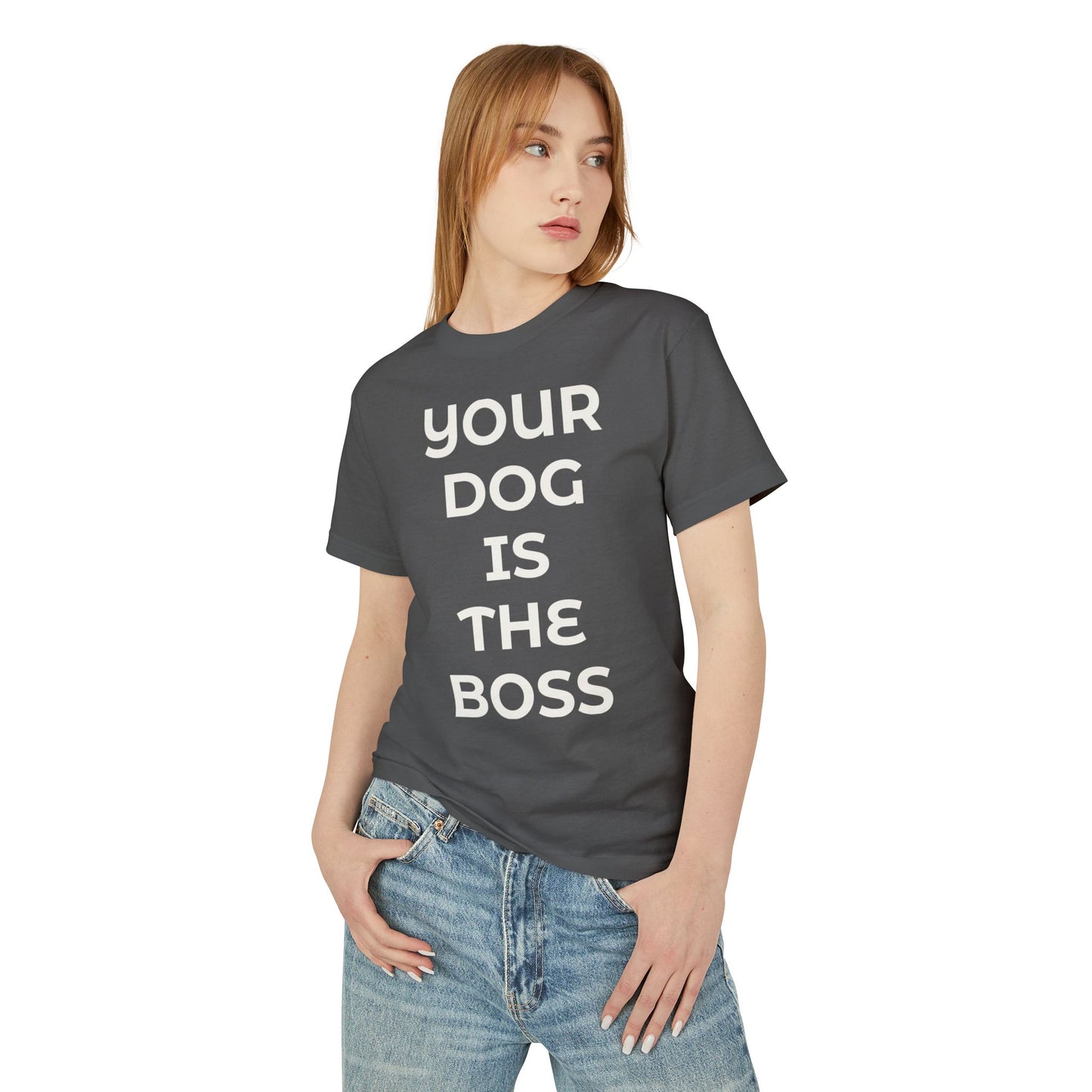 "Your Dog Is The Boss"  T‑Shirt